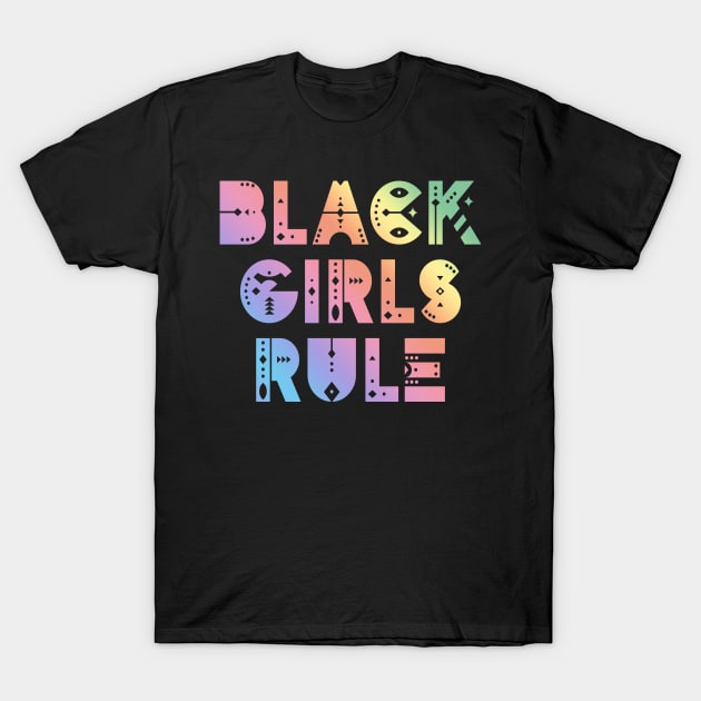 black girls rule T-Shirt by BlaiseDesign